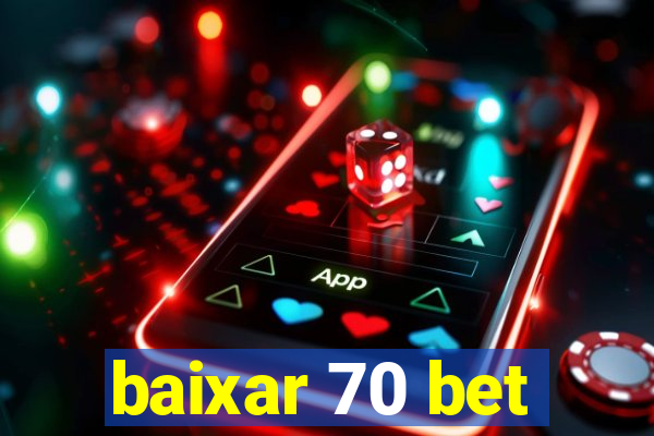 baixar 70 bet